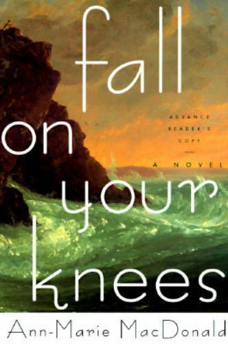 Fall on Your Knees, by Anne Marie MacDonald