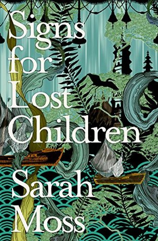 Signs for Lost Children, by Sarah Moss