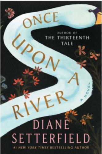 Once Upon a River, by Diane Setterfield